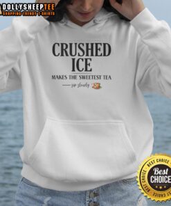 Cozy hoodie featuring 'Premium Crushed Ice Makes The Sweetest Tea Sip Slowly' design, perfect for tea lovers.