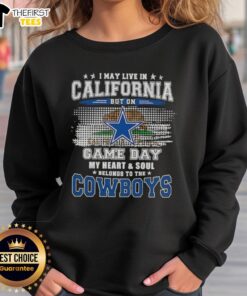 Alt Text: Premium Dallas Cowboys vintage sweatshirt showcasing I may live in California, but on game day... design.