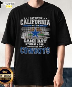 Alt Text: Premium Dallas Cowboys vintage t-shirt featuring I May Live In California But On Game Day My Heart Belongs design.