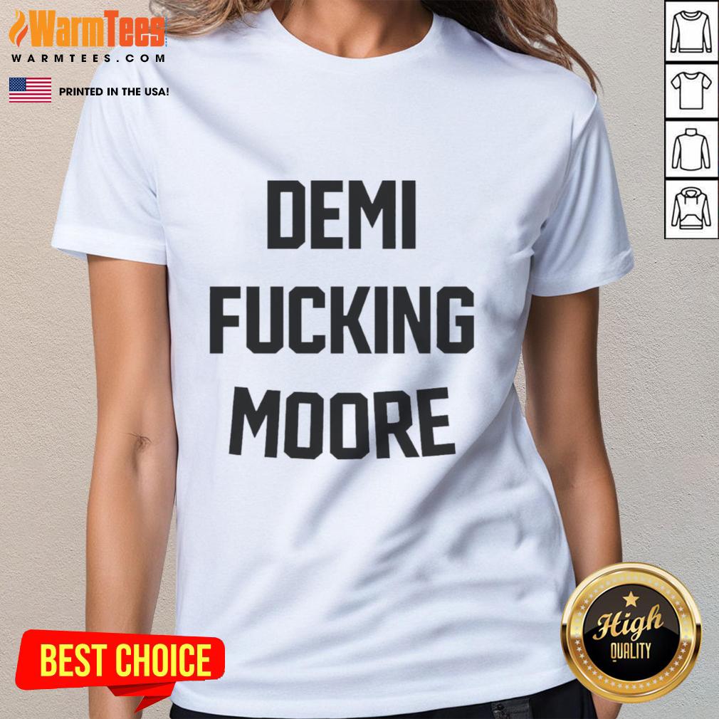 premium-demi-fucking-moore-ladies-tee Premium Demi Moore Ladies Tee featuring a stylish design and comfortable fit for fashion-forward women.