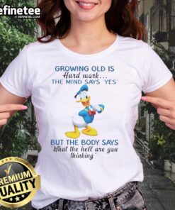 Premium Donald Duck tee featuring 'Growing Old Is Hard Work' design, perfect for fans of classic Disney humor.