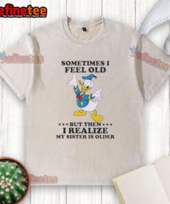 Alt Text: Premium Donald Duck Sometimes I Feel Old T-Shirt featuring a fun design, perfect for Disney fans and casual wear.