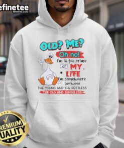 Premium Duck hoodie featuring 'Oh No, I'm in the Prime of My Life' design, perfect for fans of The Young and the Restless.