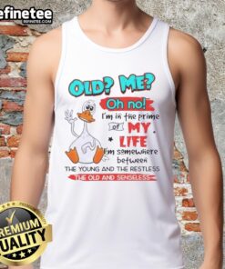Premium Duck tank top featuring 'Oh No, I'm in the Prime of My Life' design, perfect for fans of The Young and the Restless.