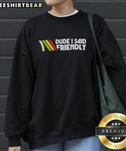 Premium Dude I Said Friendly Logo Sweatshirt in navy blue, featuring a stylish logo on the front for casual wear.