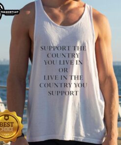 Premium Elon Musk tank top with 'Support the Country You Live In' slogan, perfect for fans and supporters of Musk.