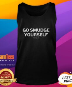 Premium Go Smudge Yourself The Rez Life Tank Top stylish and comfortable graphic tank for casual wear.