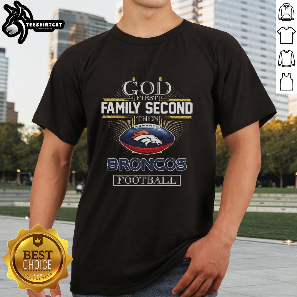 premium-god-first-family-second-then-denver-broncos-football-cross-christian-t-shirt Premium God First Family Second Denver Broncos Football Cross Christian T-Shirt design featuring faith and team spirit.
