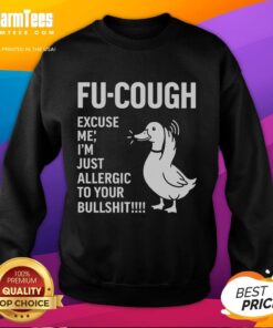 Premium Goose Fu sweatshirt featuring 'Excuse Me, Im Just Allergic to Your Bullshit' printed design for humor lovers.