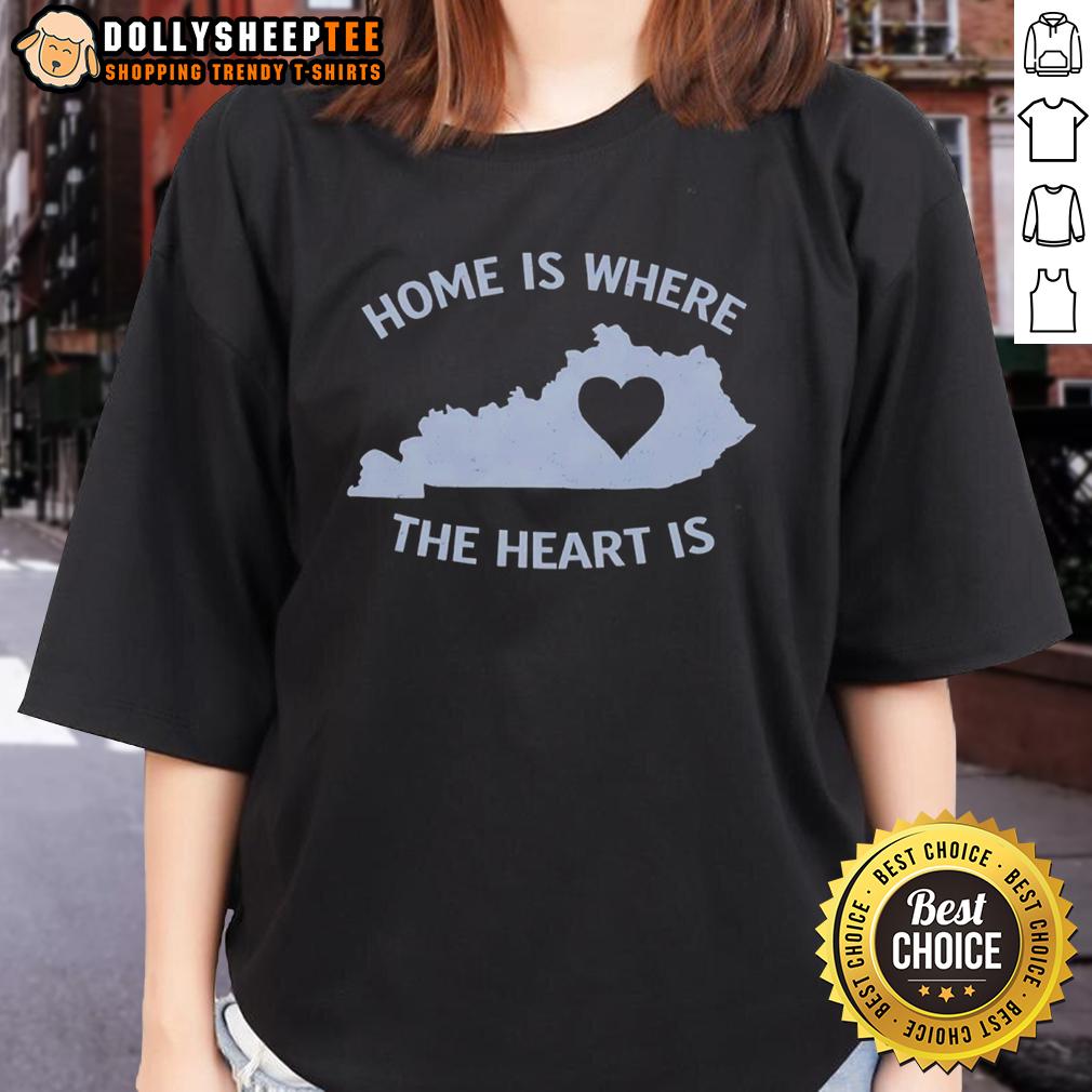 Premium Home Is Where The Heart Is Kentucky Heart Ladies Tee Premium Home Is Where The Heart Is Kentucky Heart Ladies Tee featuring a stylish design for women who love Kentucky.