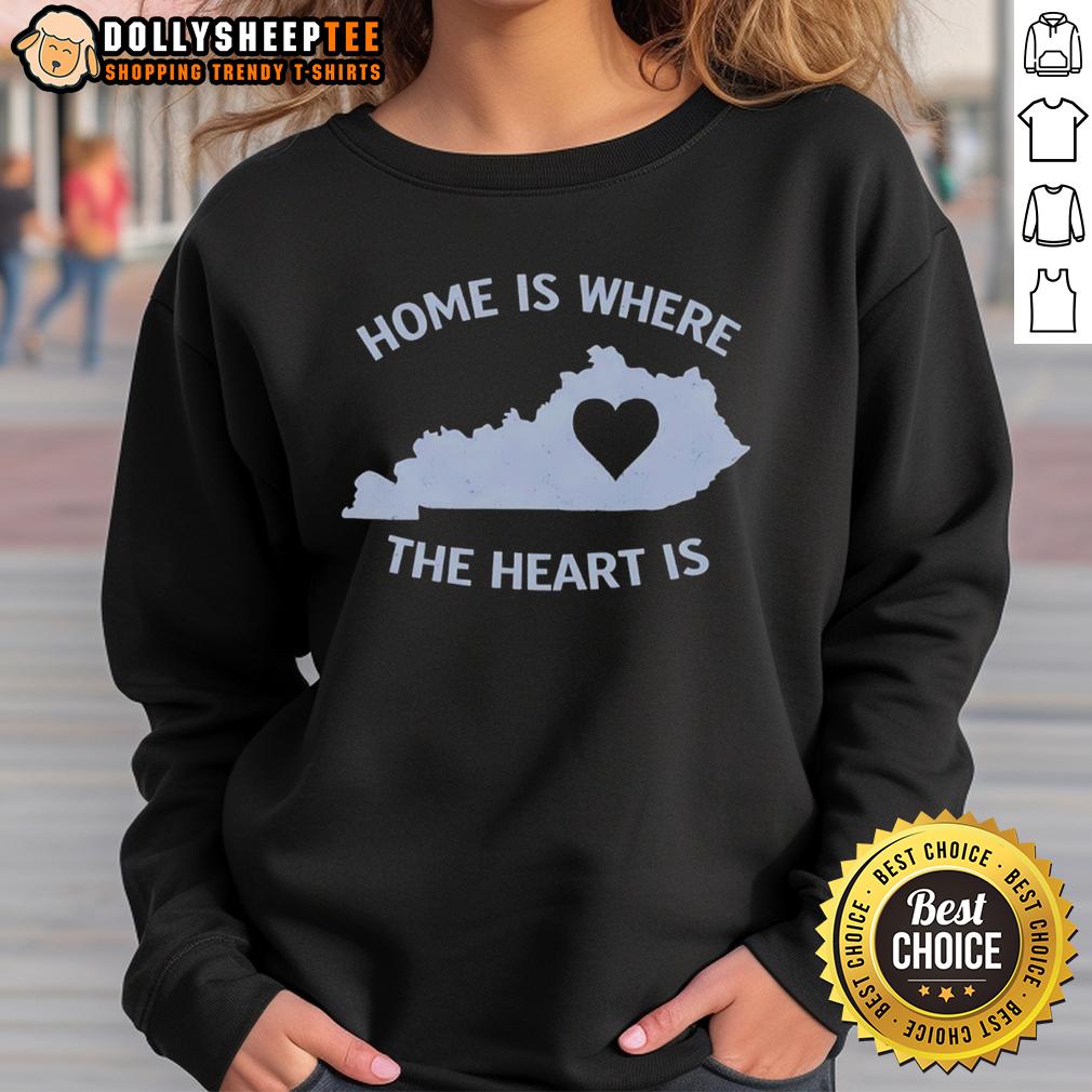 Premium Home Is Where The Heart Is Kentucky Heart Sweatshirt Premium Kentucky Heart sweatshirt with 'Home is Where the Heart Is' design, perfect for cozy, stylish wear.
