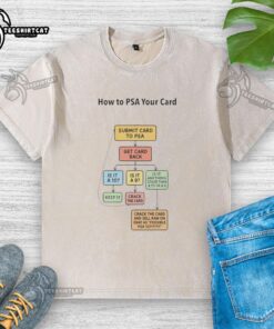 How to submit your card to PSA for grading on a premium washed t-shirt, featuring a detailed card submission guide.