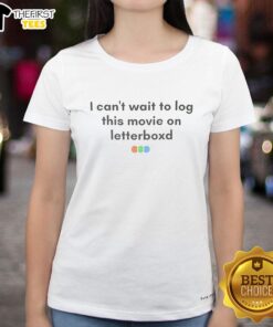 Premium 'I Can't Wait to Log This Movie on Letterboxd' Ladies Tee featuring a stylish design for movie enthusiasts.