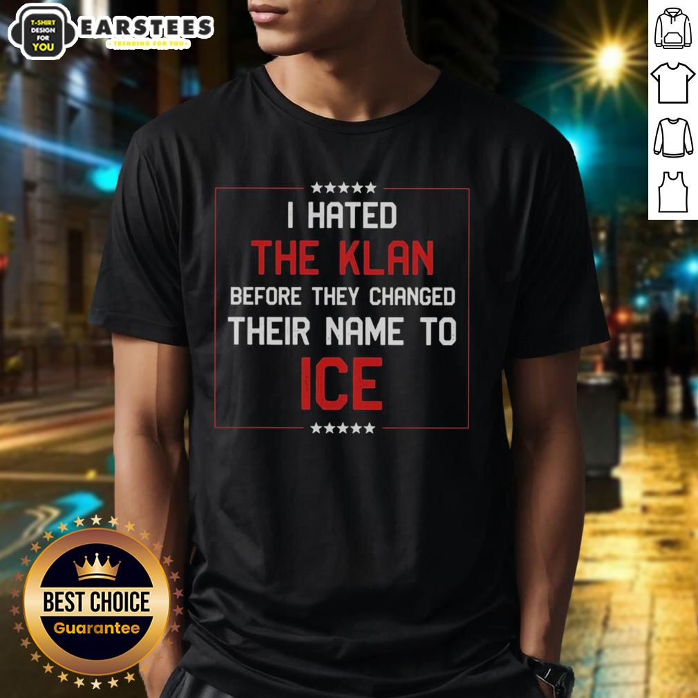 premium-i-hated-the-klan-before-they-changed-their-name-to-ice-t-shirt Premium I Hated The Klan Before They Changed Their Name To Ice T-Shirt featuring bold text on a stylish tee.