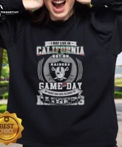 Premium sweatshirt for fans who live in California but support Las Vegas Raiders on game day, showcasing team pride.