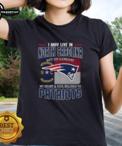 Premium ladies tee featuring 'I May Live In North Carolina But On Gameday My Heart Belongs To New England Patriots' design.