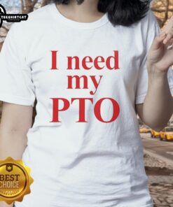 Premium 'I Need My PTO' ladies tee in stylish design, perfect for expressing vacation vibes and casual wear.