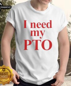 Premium I Need My PTO T-Shirt featuring a bold design, perfect for vacation lovers and casual wear enthusiasts.