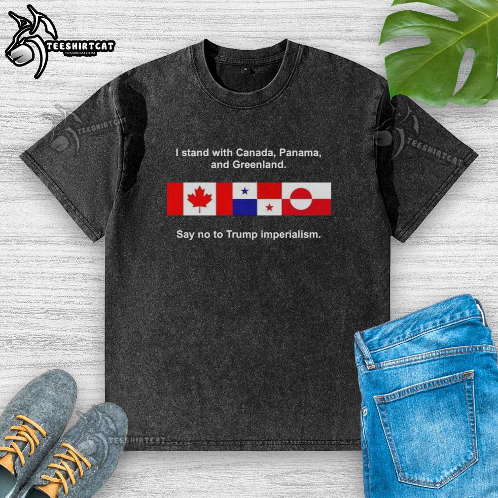 premium-i-stand-with-canada-panama-and-greenland-say-no-to-trump-imperialism-washed-t-shirt Premium I Stand With Canada Panama Greenland Say No To Trump Imperialism Washed T-Shirt in casual setting.