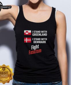 Premium I Stand With Greenland I Stand With Denmark Fight Fascism tank top showcasing a bold, political statement.