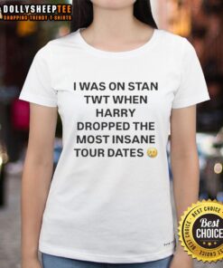Premium ladies tee featuring Harry's insane tour dates announcement for Stan Twitter fans.
