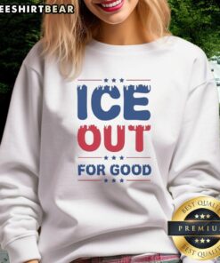 Premium ICE Out For Good Bold Protest T-Shirt - Image 5