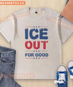 Premium ICE Out For Good Bold Protest T-Shirt - Image 6