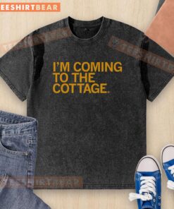 Premium Im Coming To The Cottage washed t-shirt in soft fabric, perfect for casual outings and summer adventures.