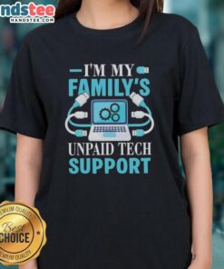Premium Im My Family's Unpaid Tech Support computer engineer ladies tee, featuring a fun tech-themed graphic design.