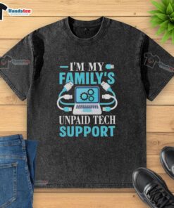 Premium Im My Family's Unpaid Tech Support Computer Engineer T-Shirt, featuring a humorous design for tech-savvy family members.