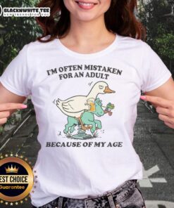 Premium 'I'm Often Mistaken For An Adult Because Of My Age' Goose Ladies Tee in stylish design for casual wear.