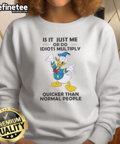Alt Text: Premium Donald Duck sweatshirt featuring the quote 'Do Idiots Multiply Quicker Than Normal People?' in vibrant colors.