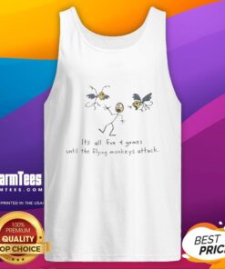 Premium tank top featuring 'It's All Fun And Games Until The Flying Monkeys Attack' graphic for fun-loving fashion.