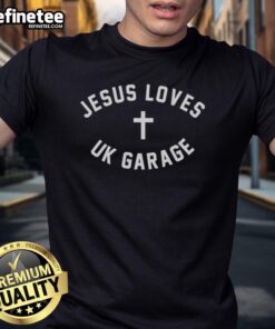 Premium Jesus Loves UK Garage T-Shirt featuring a stylish design perfect for music lovers and streetwear enthusiasts.