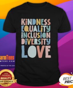 Premium Kindness Equality Inclusion Diversity Love T-Shirt featuring a vibrant design promoting inclusivity and love.