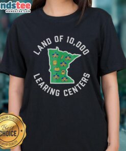 Premium Land of 10,000 Learning Centers quality learning ladies tee showcasing educational empowerment and style.