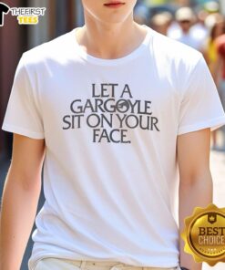 Premium Let A Gargoyle Sit On Your Face T-Shirt featuring a whimsical gargoyle graphic, perfect for unique fashion lovers.