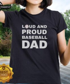 Premium Loud and Proud Baseball Dad Ladies Tee featuring a stylish design for proud baseball moms.