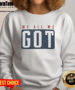 Alt Text: Premium Marcus Jones We All We Got Sweatshirt featuring a stylish design and comfortable fit, perfect for casual wear.