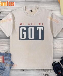 Premium Marcus Jones We All We Got washed t-shirt featuring a stylish design perfect for casual wear and fan merchandise.