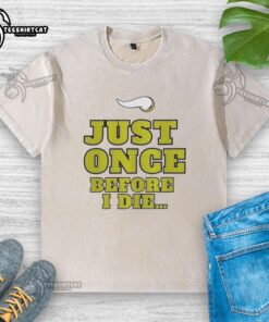 Alt Text: Premium Minnesota Vikings NFL 'Just Once Before I Die' slogan washed t-shirt, perfect for passionate fans.