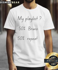 Premium My Playlist T-Shirt featuring 50% Bruno and 50% Repeat graphic design for music lovers.