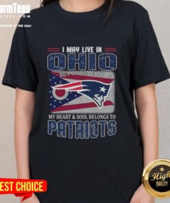 Alt Text: Premium New England Patriots ladies tee featuring I May Live In Ohio, But My Heart Belongs To Patriots design.