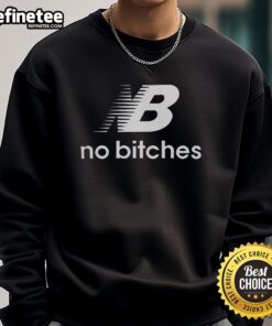 Premium No Bitches NB Sweatshirt in black, featuring a bold logo, perfect for casual streetwear style.