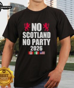 Alt Text: Premium No Scotland No Party 2026 T-Shirt featuring vibrant design and bold text, perfect for Scottish pride.