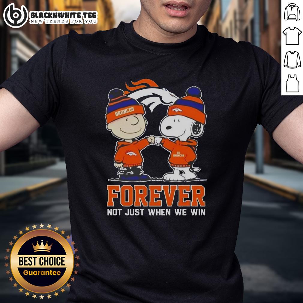 Premium Peanut Snoopy Charlie Brown Denver Broncos Forever Not Just When We Win T-Shirt Alt Text: Premium Peanut Snoopy Charlie Brown Denver Broncos T-Shirt featuring Forever Not Just When We Win design.