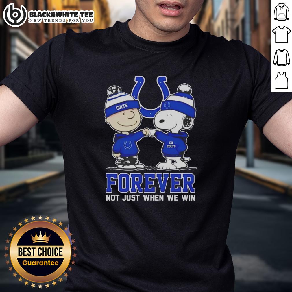 Premium Peanut Snoopy Charlie Brown Indianapolis Colts Forever Not Just When We Win T-Shirt Premium Peanut Snoopy Charlie Brown Indianapolis Colts T-Shirt - 'Forever Not Just When We Win' design for loyal fans.
