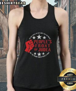 Premium People's Front of Judea tank top featuring the slogan 'The Only People We Hate More Than The Romans Are Judeans'.