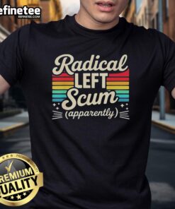 Premium Radical Left Scum political sarcastic vintage T-shirt design featuring bold typography and retro style.