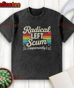 Alt Text: Vintage washed t-shirt featuring the sarcastic slogan Premium Radical Left Scum, perfect for political humor.